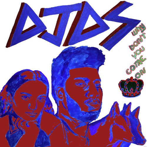 download DJDS, Khalid, Empress Of  Why Don039t You Come On mp3 Single Tracks song 