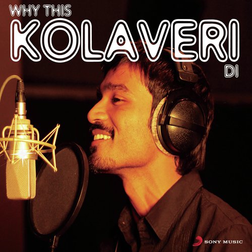 download Anirudh Ravichander, Dhanush  Why This Kolaveri Di mp3 Single Tracks song 