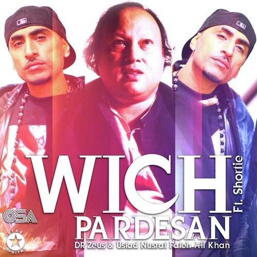 download Dr Zeus, Ustad Nusrat Fateh Ali Khan  Wich Pardesan mp3 Single Tracks song 