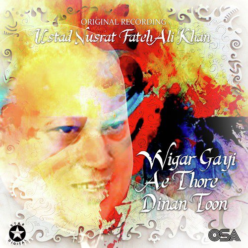 download Nusrat Fateh Ali Khan  Wigar Gayi Ae Thore Dinan Toon mp3 Single Tracks song 