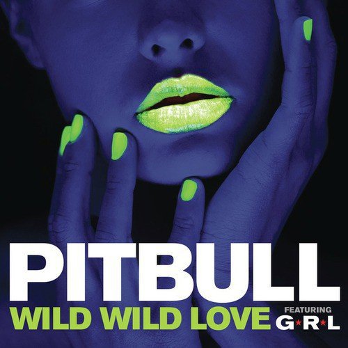 download Pitbull, G.R.L., Dr. Luke, Cirkut, A.C.  Wild Wild Love mp3 Single Tracks song 