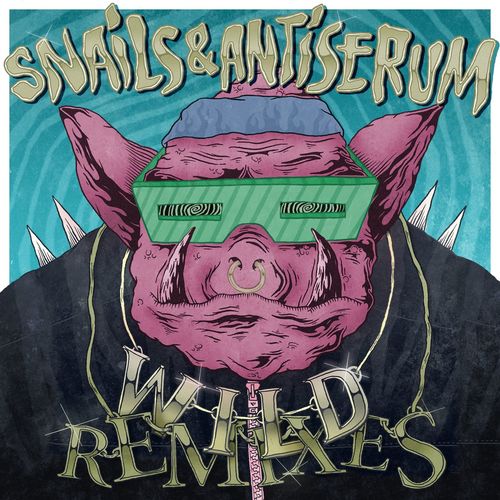 download Snails & Antiserum  Wild mp3 Single Tracks song 