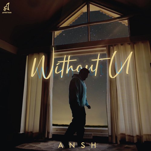 download Ansh, Faraz  Without U mp3 Single Tracks song 