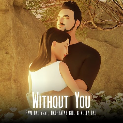 download Ravi Bal  Without You mp3 Single Tracks song 