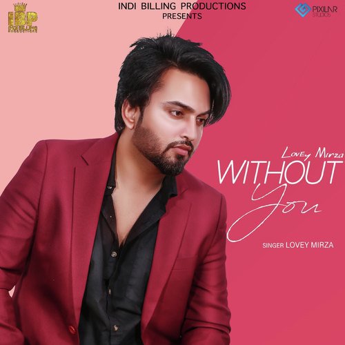 download Lovey Mirza  Without You mp3 Single Tracks song 