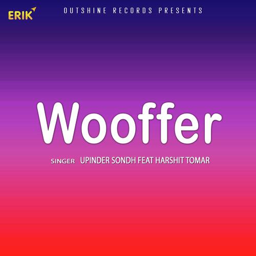 download Upinder Sondh, Harshit Tomar  Wooffer mp3 Single Tracks song 