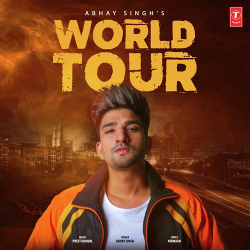 download Abhay Singh, Preet Hundal  World Tour mp3 Single Tracks song 