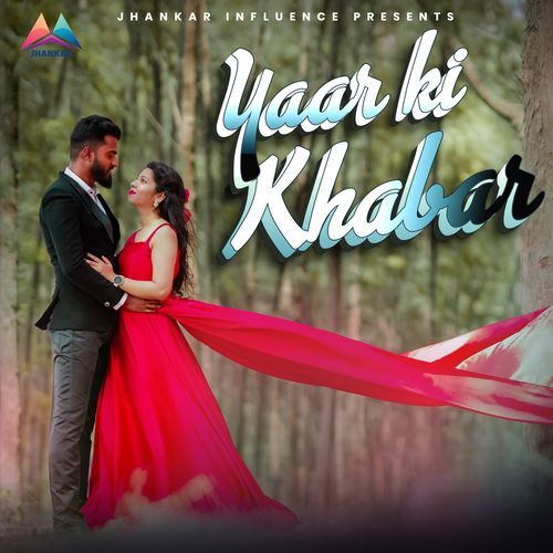 download Dev Negi, Shipra Goyal  YAAR KI KHABAR mp3 Single Tracks song 