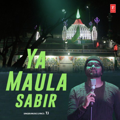 download Tj  Ya Maula Sabir mp3 Single Tracks song 