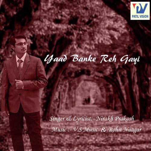 download Nirakh Prakash  Yaad Banke Reh Gayi mp3 Single Tracks song 