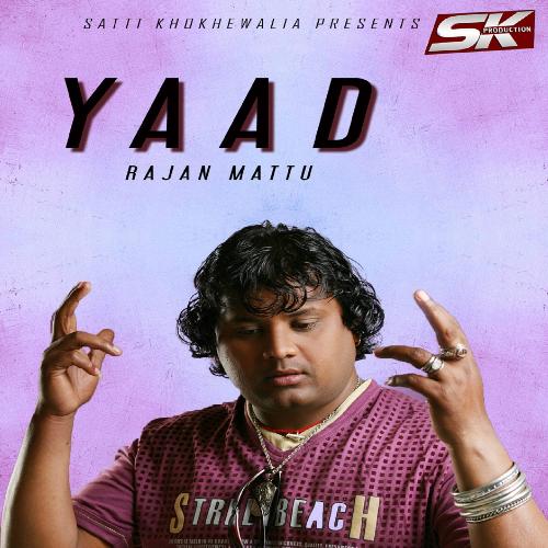 download Rajan Mattu  Yaad mp3 Single Tracks song 