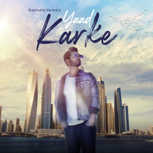 download Gajendra Verma  Yaad Karke mp3 Single Tracks song 