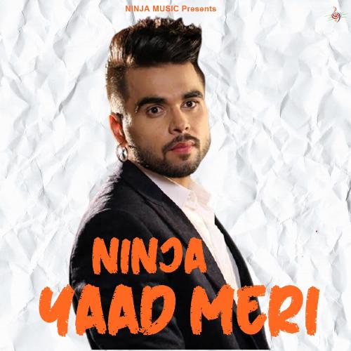 download Ninja  Yaad Meri mp3 Single Tracks song 