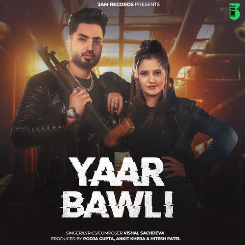 download Vishal Sachdeva  Yaar Bawli mp3 Single Tracks song 