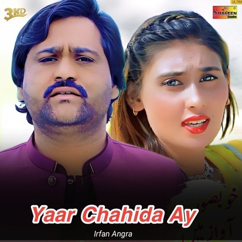 download Irfan Angra  Yaar Chahiday mp3 Single Tracks song 