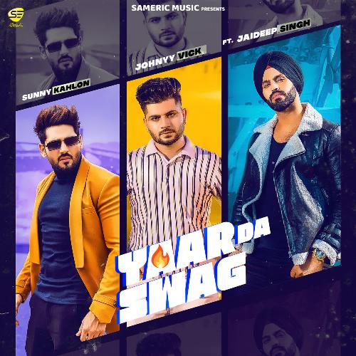 download Sunny Kahlon, Johnyy Vick  Yaar Da Swag mp3 Single Tracks song 