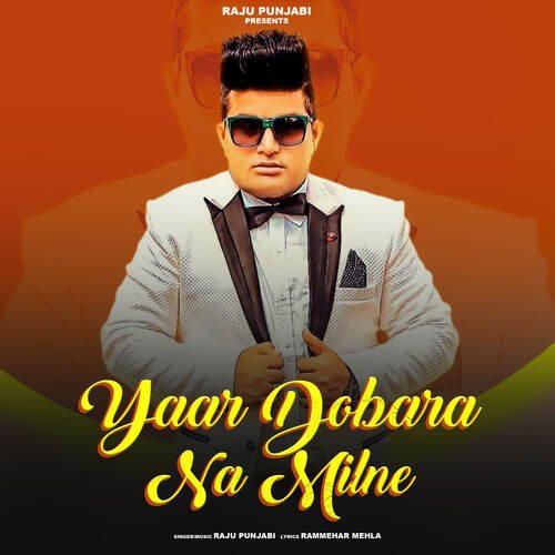 download Raju Punjabi  Yaar Dobara Na Milne mp3 Single Tracks song 