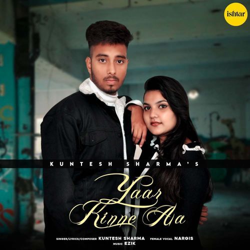 download Kuntesh Sharma, Nargis  Yaar Kinne Aa mp3 Single Tracks song 