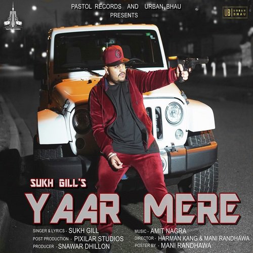 download Sukh Gill  Yaar Mere mp3 Single Tracks song 