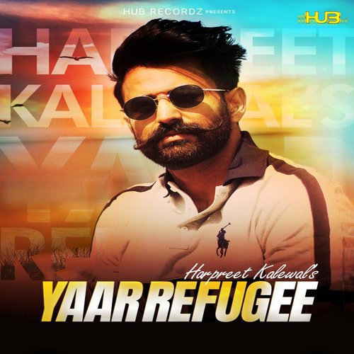 download Harpreet Kalewal  Yaar Refugee mp3 Single Tracks song 