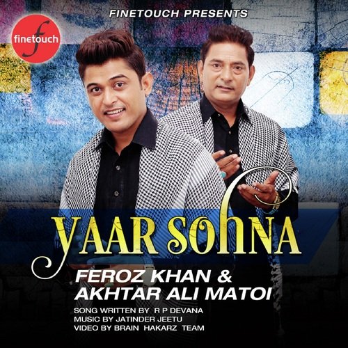 download Feroz Khan  Yaar Sohna mp3 Single Tracks song 