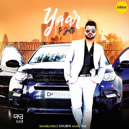 download Shubhi  Yaar Te Jatti mp3 Single Tracks song 