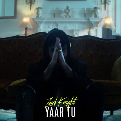 download Zack Knight  Yaar Tu mp3 Single Tracks song 