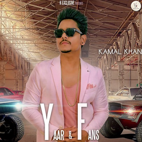 download Kamal Khan  Yaar Amp Fans mp3 Single Tracks song 