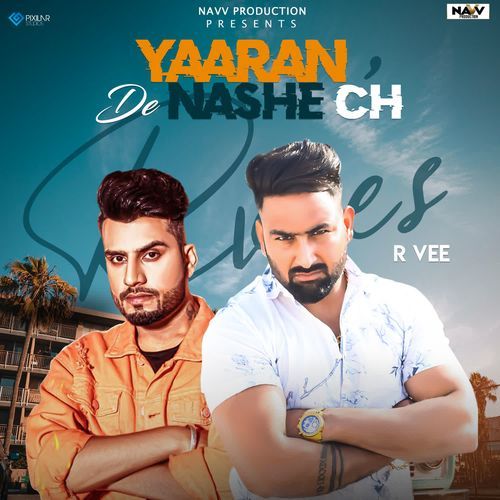 download R Vee  Yaaran De Nashe Ch mp3 Single Tracks song 