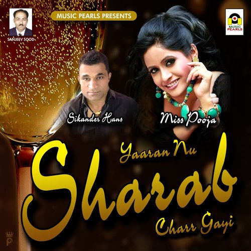 download Miss Pooja, Sikander Hans  Yaaran Nu Sharab Charr Gayi mp3 Single Tracks song 