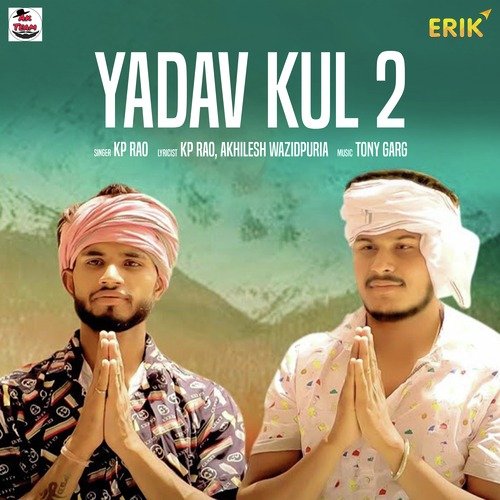 download KP Rao  Yadav Kul 2 mp3 Single Tracks song 