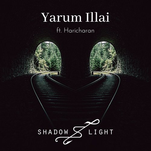 download Shadow and Light, Haricharan  Yarum Illai mp3 Single Tracks song 