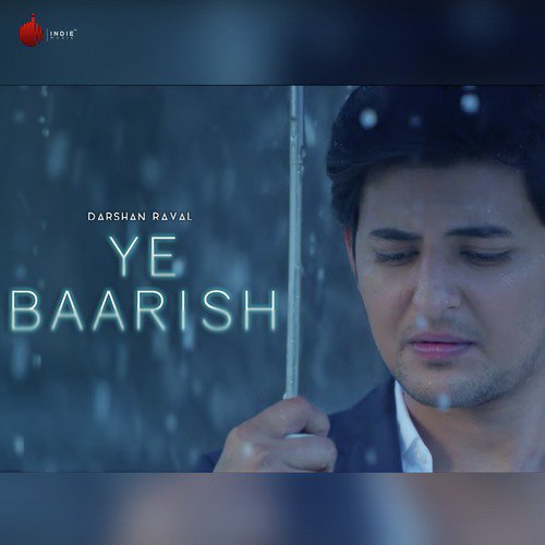 download Darshan Raval  Ye Baarish mp3 Single Tracks song 