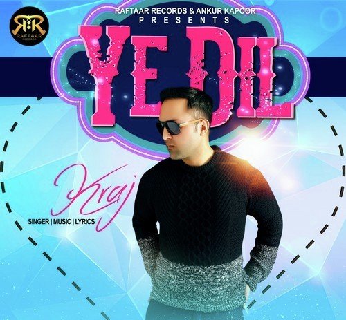 download Kraj  Ye Dil mp3 Single Tracks song 