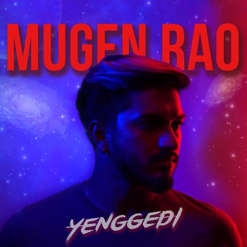 download Mugen Rao  Yenggedi mp3 Single Tracks song 