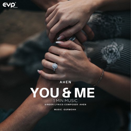 download Ahen  You Amp Me 1 Min Music mp3 Single Tracks song 