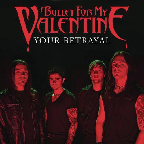 download Bullet For My Valentine  Your Betrayal mp3 Single Tracks song 