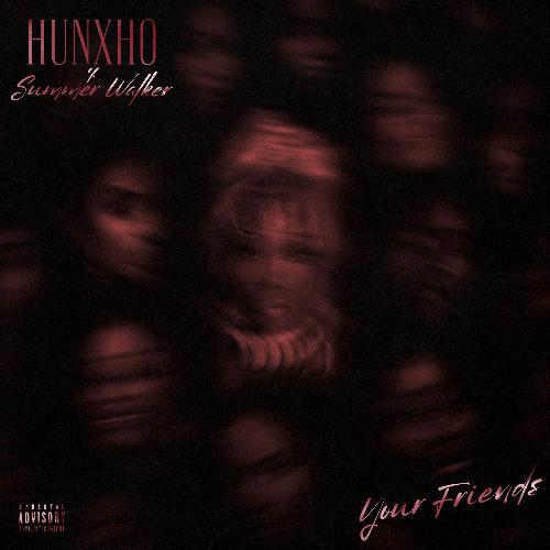 download Hunxho, Summer Walker  Your Friends mp3 Single Tracks song 