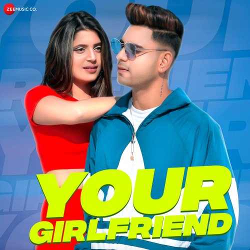 download Mohit Kumar  Your Girlfriend mp3 Single Tracks song 