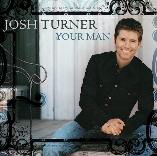 download Josh Turner  Your Man mp3 Single Tracks song 