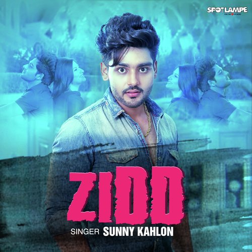 download Sunny Kahlon  Zidd mp3 Single Tracks song 