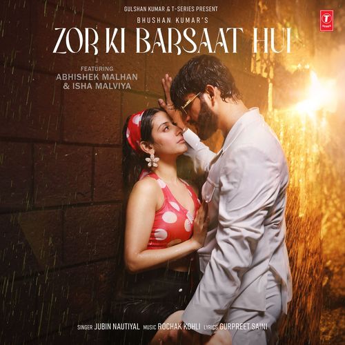 download Jubin Nautiyal, Rochak Kohli, Gurpreet Saini  Zor Ki Barsaat Hui mp3 Single Tracks song 