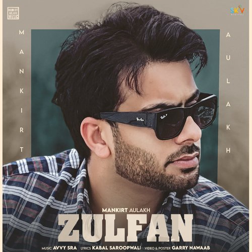 download Mankirt Aulakh  Zulfan mp3 Single Tracks song 