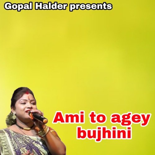 download   Ami To Agey Bujhini mp3 Single Tracks song 