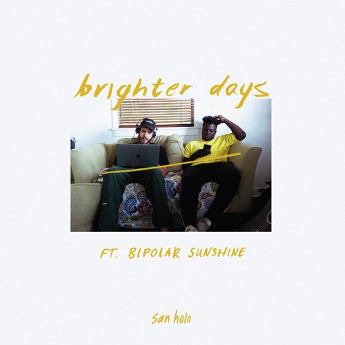 download Bipolar Sunshine, San Holo  Brighter Days mp3 Single Tracks song 