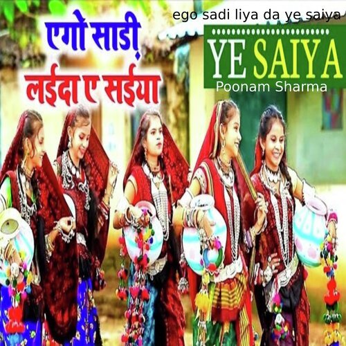 download Poonam Sharma  Ego Sadi Liya Da Ye Saiya mp3 Single Tracks song 