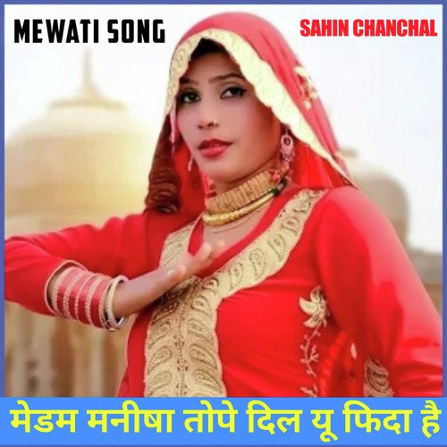 download Sahin Chanchal  Madam Manisha Tope Dil Yu Fida Hai mp3 Single Tracks song 