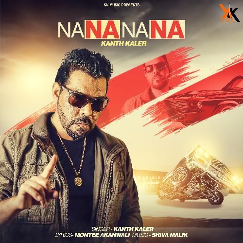 download Kanth Kaler  Na Na Na Na mp3 Single Tracks song 