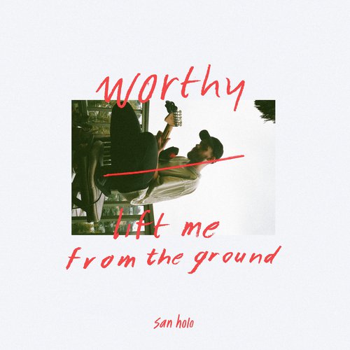 download San Holo  Worthy mp3 Single Tracks song 